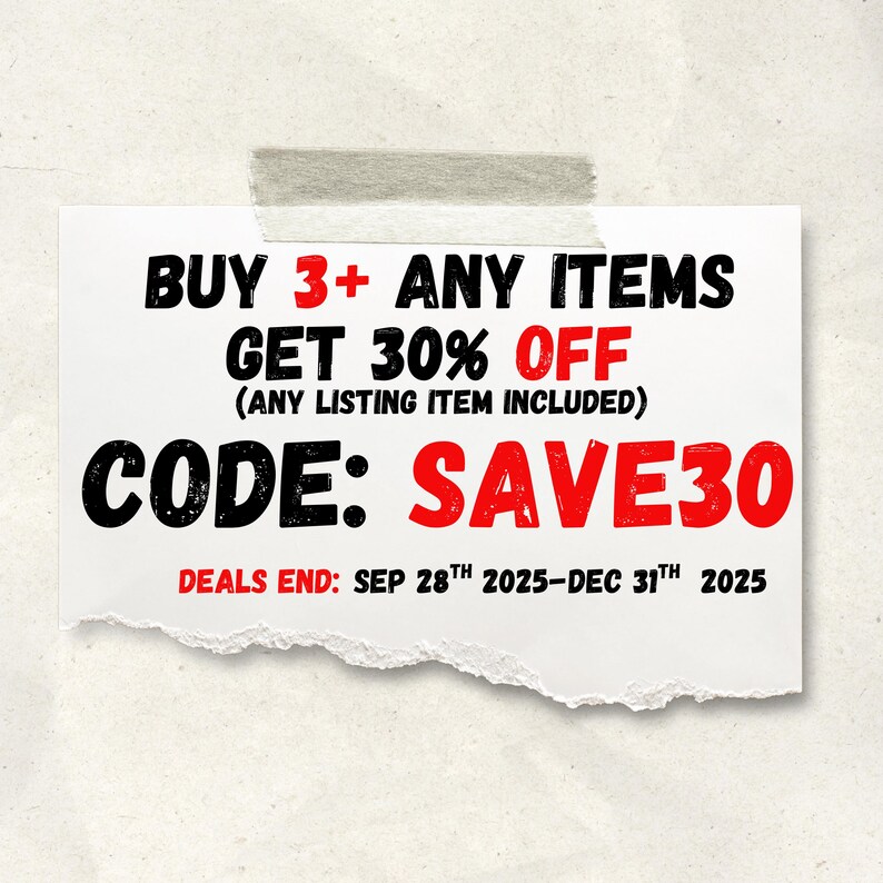 May include: A white paper with black and red text, taped to a textured surface. The text reads "BUY 3+ ANY ITEMS GET 30% OFF (ANY LISTING ITEM INCLUDED) CODE: SAVE30 DEALS END: SEP 28TH 2025-DEC 31TH 2025."