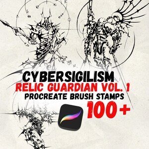 May include: Digital art featuring black and white illustrations of cybernetic figures with intricate details. The text reads "CYBERSIGILISM RELIC GUARDIAN VOL. 1 PROCREATE BRUSH STAMPS 100+" with a Procreate app icon.