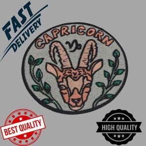 May include: Embroidered patch featuring the Capricorn zodiac sign. The design includes a goat's head with curved horns, the word "CAPRICORN", and a symbol. Green leaves frame the design. The words "FAST DELIVERY", "BEST QUALITY", and "HIGH QUALITY" are also present.