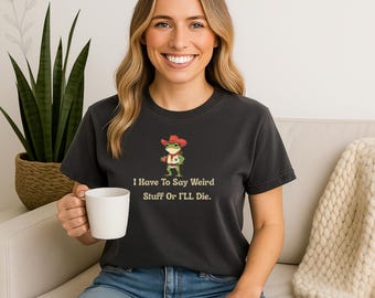 Camiseta "Tengo que decir cosas raras o moriré": camiseta divertida de rana, camiseta con humor, camiseta con frase desquiciada, camiseta con gráfico sarcástico, regalo para el mejor amigo.