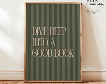 Dive Deep Into A Good Book Print | Booktok & Library Wall Art Poster