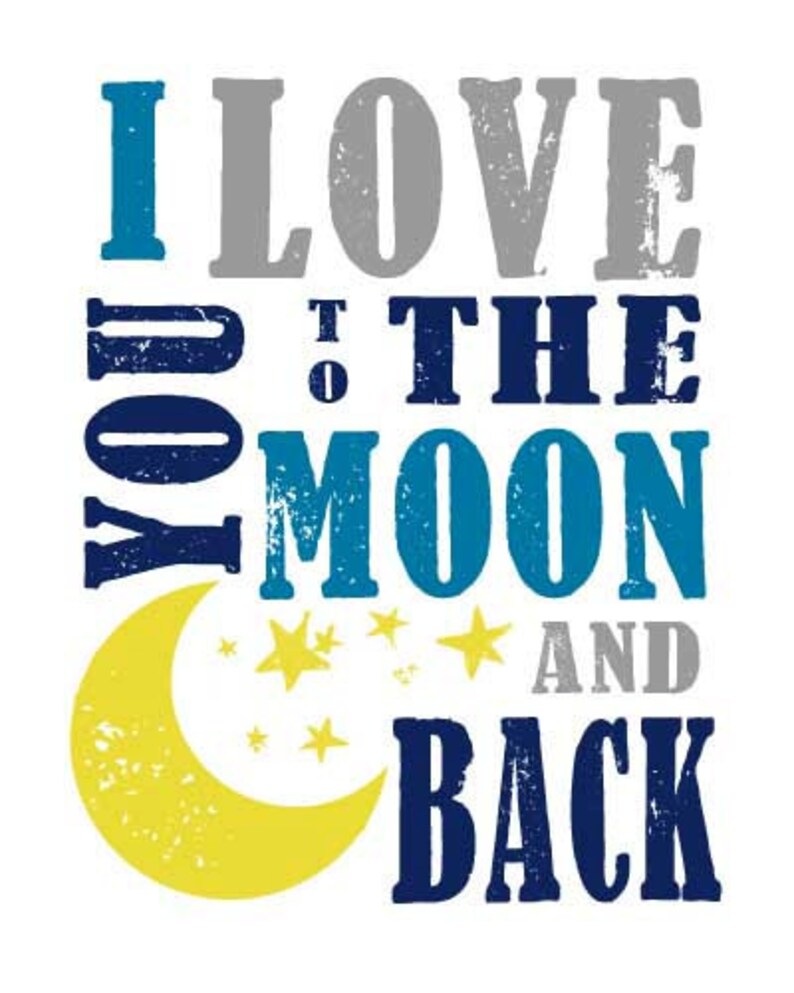 May include: A blue, yellow, and gray graphic print with the text "I love you to the moon and back". The graphic includes a yellow crescent moon with stars.