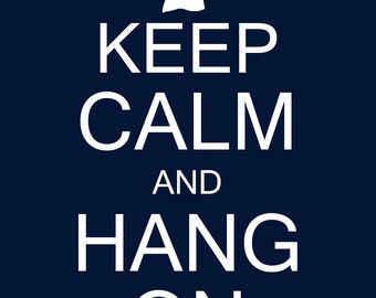Keep Calm and Hang On Laundry Room Wall Decor Art INSTANT DOWNLOAD 8x10/16x20 JPEG Files Blue Gray Brown Black Red Yellow 8 Colors