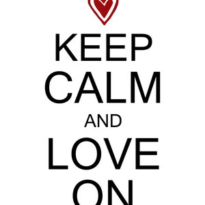 Keep Calm and Love On Digital Printable 8x10 JPEG File Multiple Colors Available image 4