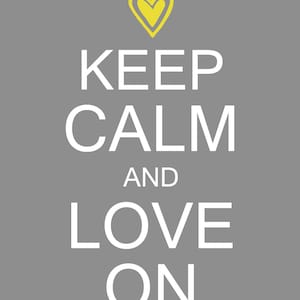 Keep Calm and Love On Digital Printable 8x10 JPEG File Multiple Colors Available image 1