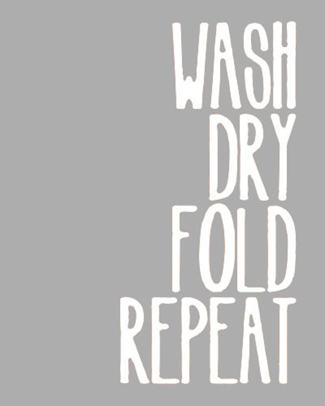 Wash Dry Fold Repeat Laundry Room Modern Wall Decor Art - Etsy