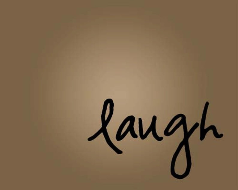 May include: The word "laugh" written in black cursive script on a brown background.