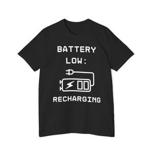 Battery Low Recharging T-Shirt: Funny Gamer Tech Gift, USA-Made