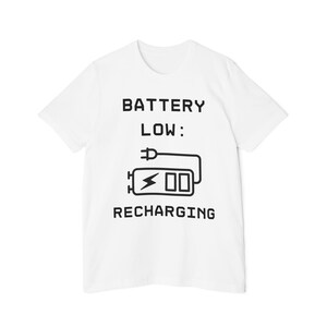 Battery Low Recharging T-Shirt: Funny Gamer Tech Gift, USA-Made