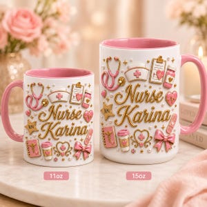 May include: Two white ceramic mugs with pink interiors and handles, decorated with gold and pink medical-themed designs. The mugs feature the name "Nurse Karina" and are labeled 11oz and 15oz.