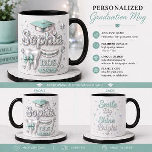 May include: A white ceramic graduation mug with a black handle and rim. The mug features the name "Sophia", dental-themed graphics, and the text "DDS 2026". The back of the mug says "Smile Big & Shine Bright".
