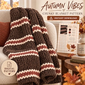 May include: A chunky knit blanket featuring horizontal stripes in dark brown, cream, and rust orange. The image includes text reading Autumn Vibes, Chunky Blanket Pattern, Instant Download, and Digital Pattern, alongside a printed instruction sheet.