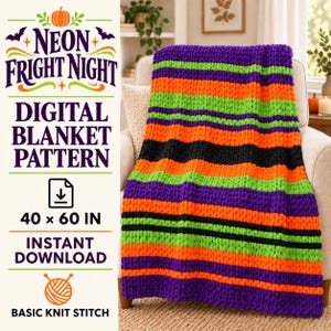 May include: A chunky knit blanket featuring horizontal stripes in purple, orange, lime green, and black. The text reads: NEON FRIGHT NIGHT DIGITAL BLANKET PATTERN, 40 x 60 IN, INSTANT DOWNLOAD, BASIC KNIT STITCH. A pumpkin icon and yarn ball are included.