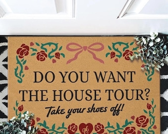 Funny Doormat Take Your Shoes Off, House Tour Welcome Mat, Cute Floral Entry Rug, Front Door Decor, Housewarming Gift Idea