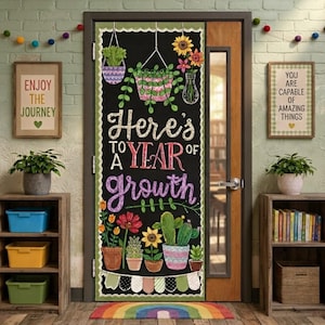 May include: A door decoration featuring a black chalkboard background with the text "Here's to a YEAR of growth" in colorful lettering, surrounded by illustrations of potted plants, hanging greenery, and flowers, with a scalloped border.
