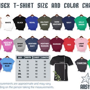 May include: A unisex t-shirt size and color chart. The chart displays various t-shirt colors, including sand, white, black, royal blue, military green, dark heather, navy, kelly green, forest green, azalea, heather berry, sport grey, heather navy, heather maroon, maroon, red, light pink, orange, purple, carolina blue, charcoal, and irish green.
