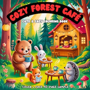 Può includere: Un'illustrazione colorata di una scena di caffè nella foresta. L'immagine presenta un orso, un coniglio, uno scoiattolo e un riccio che si godono caffè e pasticcini. Il testo "COZY FOREST CAFE" è visualizzato in alto, con "CUTE & COZY COLORING BOOK" in basso. Le parole "COVER + FREE 10-PAGE SAMPLE" sono in basso.