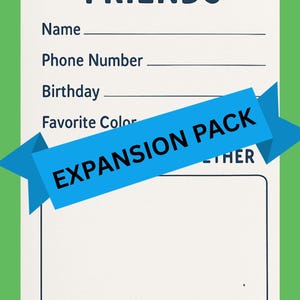 Puede incluir: Una tarjeta blanca con la palabra "FRIENDS" en azul marino en la parte superior. Debajo hay líneas para "Nombre", "Número de teléfono", "Cumpleaños" y "Color favorito". Una pancarta azul dice "EXPANSION PACK". El fondo es verde.