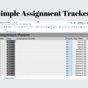 May include: A digital assignment planner displayed on a computer screen. The spreadsheet shows columns for status, class, assignment details, priority, due date, and grade. The title "Simple Assignment Tracker" is at the top.