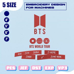 Peut inclure: Un ensemble de motifs de broderie pour machines, avec le texte "EMBROIDERY DESIGN FOR MACHINES" et le mot "BTS" en rouge. Comprend différentes tailles de 10 cm à 18 cm et le texte "BTS WORLD TOUR". Comprend également les noms RM, JIN, SUGA, JIMIN, J-HOPE et JUNG KOOK.