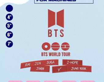 May include: An embroidery design set for machines, featuring the text "EMBROIDERY DESIGN FOR MACHINES" and the word "BTS" in red. Includes various sizes from 4" to 7" and the text "BTS WORLD TOUR". Also includes the names RM, JIN, SUGA, JIMIN, J-HOPE, and JUNG KOOK.