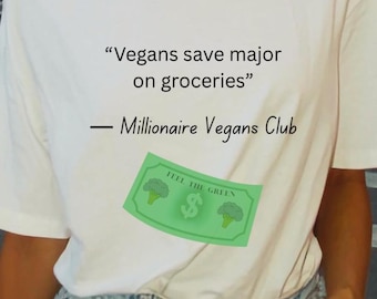 Human designed Vegan Millionaires save major on groceries tee. Short sleeved 100% cotton classic fit unisex T-shirt. Fun sustainable tshirt.