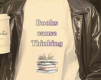Books Cause Thinking positive tee. Short sleeve classic 100% cotton casual shirt. Unisex women men T-shirt. Colorful fun empowering clothing