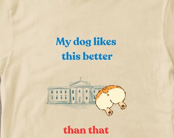 Funny Corgi dog butt no ballroom progressive protest tee. Short sleeve 100% cotton classic casual unisex shirt. Colorful sustainable T-shirt