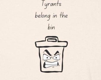 Tyrants belong in the bin No Kings progressive political protest tee. Short sleeve 100% cotton classic unisex t-shirt. Fun sustainable shirt
