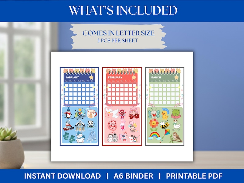 May include: A printable calendar set featuring three sheets, each displaying a month: January, February, and March. Each calendar has a grid for dates and colorful illustrations. The text "WHAT'S INCLUDED" and "COMES IN LETTER SIZE" are visible.