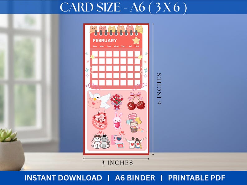 May include: A6 size printable calendar with a pink and white design. The calendar features the month of February, with a grid for each day. The calendar is 3 inches wide and 6 inches tall. Includes cute illustrations.