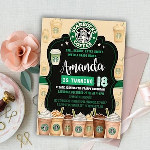 May include: A Starbucks-themed birthday invitation featuring the Starbucks logo and coffee cups. The invitation is for Amanda's 18th birthday, with details including the date, time, and location. The design incorporates green and black accents.