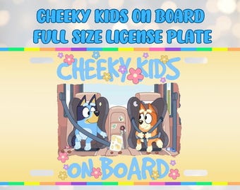 Cheeky Kids On Board Regular Sized License Plate, Muffin, Bluey, Bingo