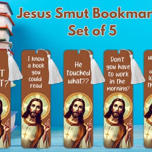 May include: Set of 5 Jesus Smut Bookmarks. Each bookmark is brown with a white tassel and features an image of Jesus with humorous phrases like "Is that smut?" and "Don't you have to work in the morning?"