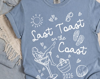 Camiseta Comfort Colors® Last Toast On The Coast, Camiseta para despedida de soltera en la playa, Camiseta para fiesta de despedida de soltera en la costa, Camiseta para viaje de dama de honor a la playa