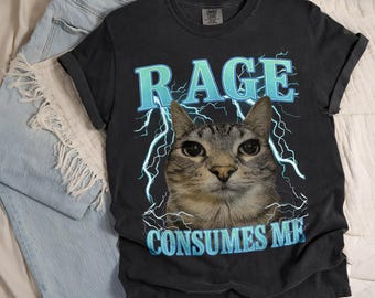 Rage Consumes Me Cat Shirt, Funny Cat Meme Tee, Vintage Unhinged Cat Graphic Top, Ironic Edgy Humor T-Shirt, Weird Sarcastic Kitten Tee