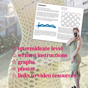 May include: A light green crochet dress with a halter neckline and open weave design. The image includes written instructions, graphs, photos, and links to video resources for an intermediate level project.