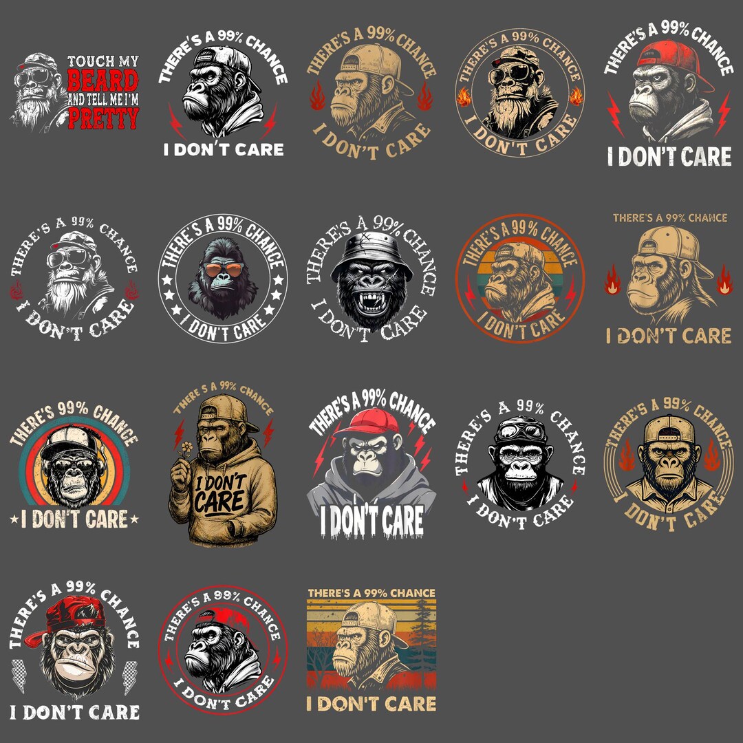 There's A 99% Chance I Don't Care PNG, Funny Gorilla Digital Design ...
