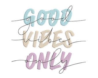 Good Vibes Only Motivational Machine Embroidery Design for Embroidery Machines