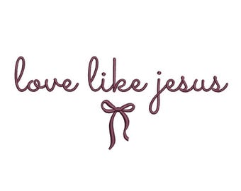 Love Like Jesus Quote met strik Religieus machineborduurontwerp voor borduurmachines