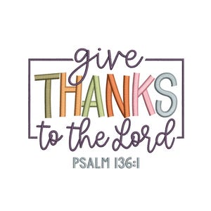 Give Thanks Machine Embroidery Design, Thanksgiving Religious Scripture, 4x4-6x10 Hoop Sizes, Digital File