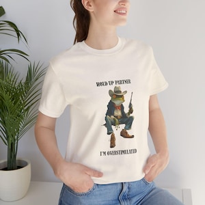 Funny T Shirt, Hold On Partner I&#39;m Overstimulated, Frog Meme Gift Shirt funny meme shirt frog