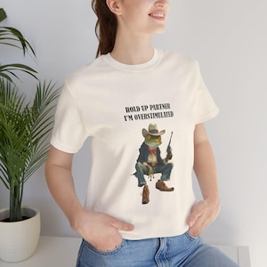 Funny T Shirt, Hold On Partner I&#39;m Overstimulated, Frog Meme Gift Shirt shirt funny frog meme