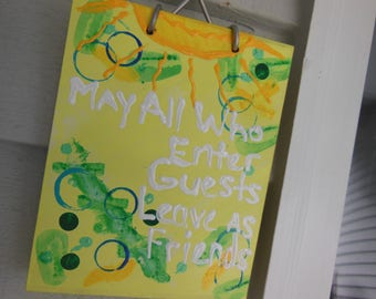 Sunshine Yellow Sign - Door Plaque - Greetings Sign - May All Who Enter Guests Leave As Friends - House Warming Gift - Hostess Gift  Welcome