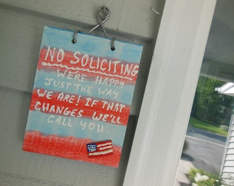 No Soliciting Sign - Door Plaque - Red White Blue - Soliciting Front Door Sign - Happy Just The Way We Are - No Soliciting Front Door Plaque