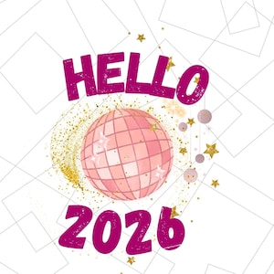 May include: A digital design with the words "HELLO 2026" in a bold, magenta font. A pink disco ball is centered, surrounded by gold glitter and stars. The text "PNG-PDF" is at the bottom.