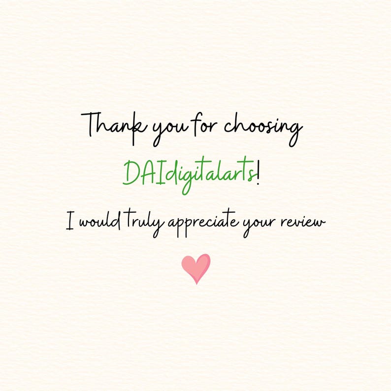 Puede incluir: Gr&aacute;fico de arte digital con el texto "Thank you for choosing DAIdigitalarts!" en escritura negra y verde. Debajo, el texto "I would truly appreciate your review" est&aacute; escrito en escritura negra. Un coraz&oacute;n rosa est&aacute; en la parte inferior.