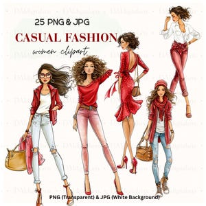 May include: A digital illustration set titled CASUAL FASHION women clipart featuring five figures in various outfits including red jackets, sweaters, and dresses, paired with jeans and accessories, presented as 25 PNG and JPG files.
