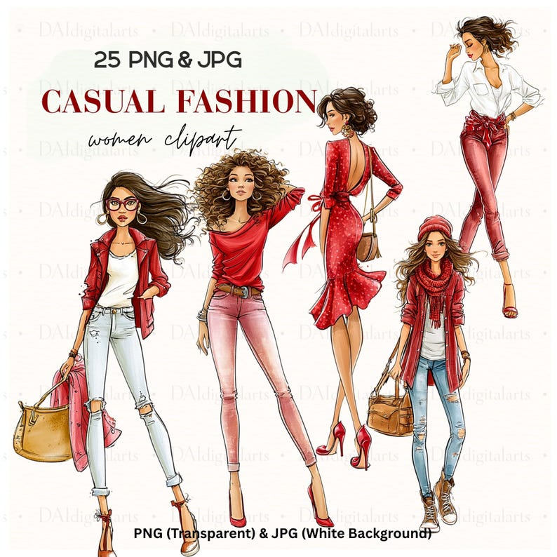 May include: A digital illustration set titled CASUAL FASHION women clipart featuring five figures in various outfits including red jackets, sweaters, and dresses, paired with jeans and accessories, presented as 25 PNG and JPG files.