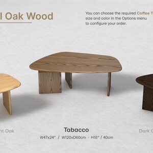 May include: Three real oak wood coffee tables in light, medium, and dark oak finishes. The middle table is labeled "Tabacco" and measures 47x24 inches and 16 inches high. The text says you can choose the size and color in the options menu.